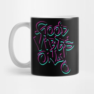 Good Vibes Only Mug